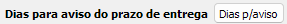 1. Dias para aviso do prazo de entrega