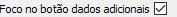 15. Foco no botão dados adicionais