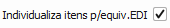 4. Individualiza itens p/equiv.EDI