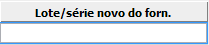6. Lote/série novo do forn.