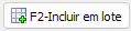 5. F2-Incluir em lote