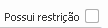 2. Possui restrição