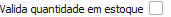 12. Valida quantidade em estoque