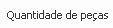 1. Quantidade de peças