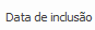 4. Data de inclusão