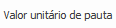18. Valor unitário de pauta
