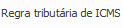 2. Regra tributária de ICMS