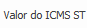 31. Valor do ICMS ST