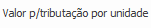 10. Valor p/tributação por unidade