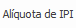 7. Alíquota de IPI