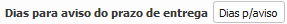 1. Dias para aviso do prazo de entrega