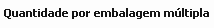 10. Quantidade por embalagem múltipla