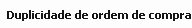 12. Duplicidade de ordem de compra
