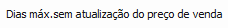10. Dias máx. sem atualização do preço de venda