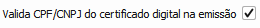 20. Valida CPF/CNPJ do certificado digital na emissão