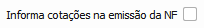 24. Informa cotações na emissão da NF