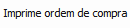 9. Imprime ordem de compra