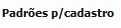 49. Padrões p/ cadastro