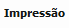 4. Impressão