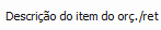 5. Descrição do item do orç./ret.