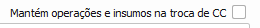 28. Mantém operações e insumos na troca de CC