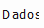 3. Dados