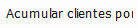 8. Acumular clientes por