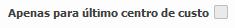 3. Apenas para último centro de custo