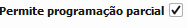 4. Permite programação parcial