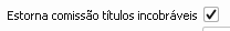 17. Estorna comissão títulos incobráveis