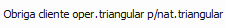 5. Obriga cliente oper.triangular p/nat.triangular